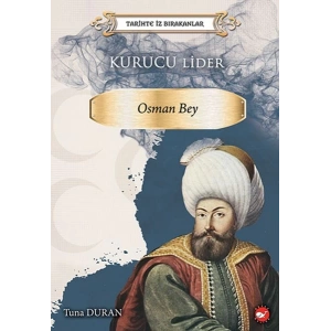 Tarihte İz Bırakanlar - Kurucu Lider - Osman Bey
