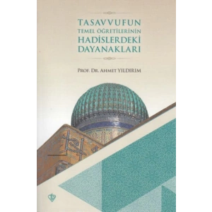 Tasavvufun Temel Öğretilerinin Hadislerdeki Dayanakları