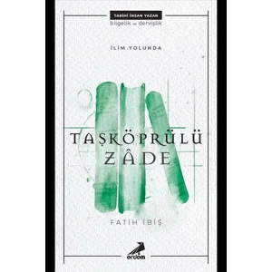 Taşköprülüzade - İlim Yolunda