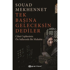 Tek Başına Geleceksin Dediler