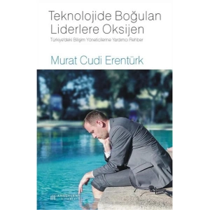Teknolojide Boğulan Liderlere Oksijen