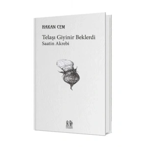 Telaşı Giyinir Beklerdi Saatin Akrebi