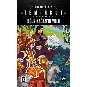 Temirkut 2 - Oğuz Kağanın Yolu