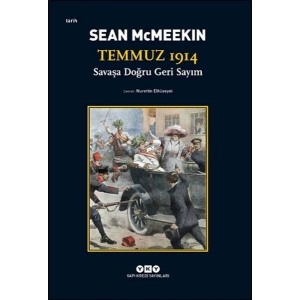 Temmuz 1914 - Savaşa Doğru Geri Sayım