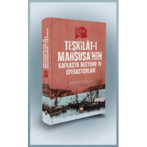 Teşkilat-ı Mahsusanın Kafkasya Misyonu ve Operasyonları (Ciltli)