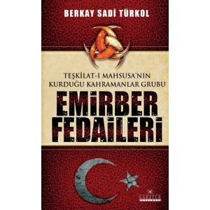Teşkilat-ı Mahsusanın Kurduğu Kahramanlar Grubu Emirber Fedaileri