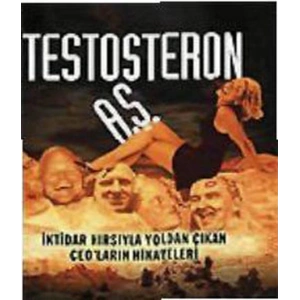 Testosteron A.Ş. İktidar Hırsıyla Yoldan Çıkan CEO’ların Hikayeleri
