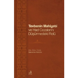 Tevbenin Mahiyeti ve Had Cezalarını Düşürmedeki Rolü