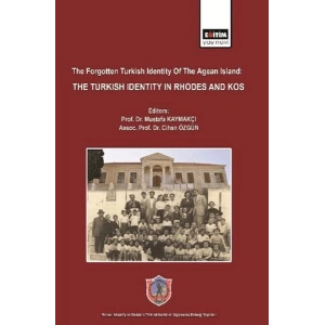 The Forgotten Turkish Identity of the Aegean Islands: Turkish Identity in Rhodes and Kos