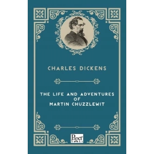 The Life and Adventures of Martin Chuzzlewitt (İngilizce Kitap)