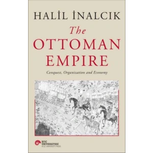 The Ottoman Empire - Conquest, Organization And Economy