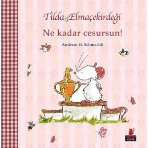 Tilda Elmaçekirdeği – Ne Kadar Cesursun!