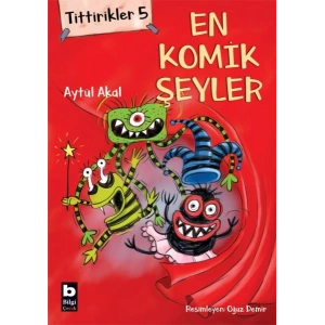 Tittirikler 5 - En Komik Şeyler