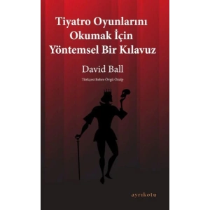 Tiyatro Oyunlarını Okumak İçin Yöntemsel Bir Kılavuz