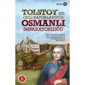 Tolstoy’un Gizli Raporlarında Osmanlı İmparatorluğu