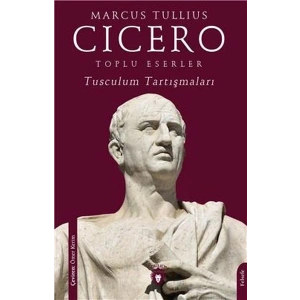 Toplu Eserler Tusculum Tartışmaları