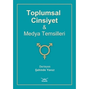 Toplumsal Cinsiyet Ve Medya Temsilleri