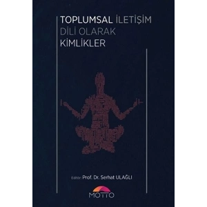 Toplumsal İletişim Dili Olarak Kimlikler