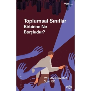 Toplumsal Sınıflar Birbirine Ne Borçludur?