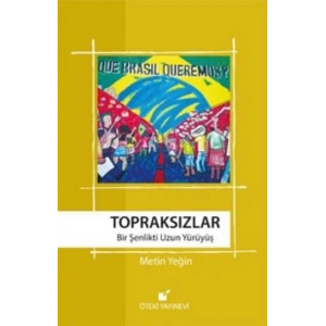 Topraksızlar  Bir Şenlikti Uzun Yürüyüş