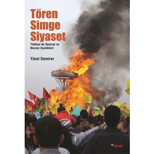 Tören Simge Siyaset  Türkiyede Mewroz ve Nevruz Kutlamaları