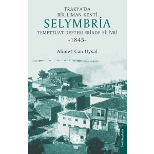 Trakya’da Bir Liman Kenti Selymbria:Temettuat Defterlerinde Silivri (1845)