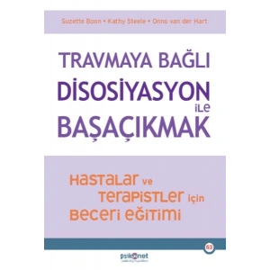Travmaya Bağlı Disosiyasyon ile Başaçıkmak