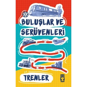Trenler / Buluşlar ve Serüvenleri