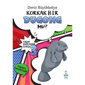 Tuhaf Hayvanlar Serisi 3 - Korkak Bir Dugong Mu?