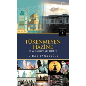 Tükenmeyen Hazine  İslam, İnsanlık ve Mali İbadetler