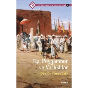 Tüm İnsanların Peygamberi -5 Hz. Peygamber ve Varlıklılar