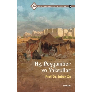 Tüm İnsanların Peygamberi -6 Hz. Peygamber ve Yoksullar