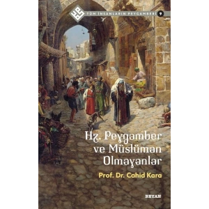 Tüm İnsanların Peygamberi -9 Hz. Peygamber ve Müslüman Olmayanlar