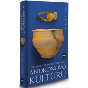 Türk Bozkır Kültürünün Doğuşu Andronovo Kültürü