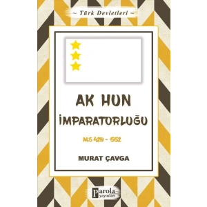 Türk Devletleri 4 - Ak Hun İmparatorluğu - M.S 420-552