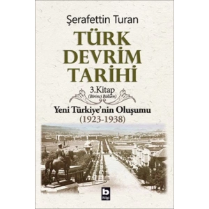 Türk Devrim Tarihi 3. Kitap - Yeni Türkiyenin Oluşumu (Birinci Bölüm)