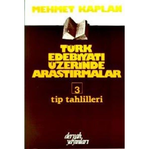 Türk Edebiyatı Üzerinde Araştırmalar-3 / Tip Tahlilleri