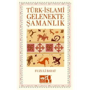 Türk – İslami Gelenekte Şamanlık
