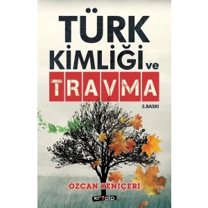 Türk Kimliği ve Travma  Türklerin 3 Büyük Suçu, 3 Büyük Bozgun