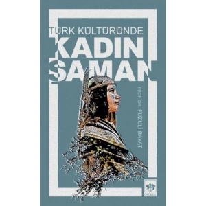 Türk Kültüründe Kadın Şaman