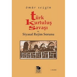 Türk Kurtuluş Savaşı ve Siyasal Rejim Sorunu