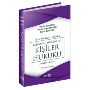 Türk Medeni Hukuku Başlangıç Hükümleri - Kişiler Hukuku (1.Cilt)