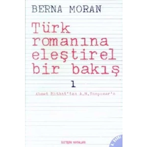 Türk Romanına Eleştirel Bir Bakış 1: Ahmet Mithattan A. H. Tanpınara
