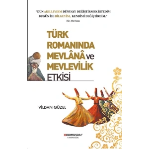 Türk Romanında Mevlana ve Mevlevilik Etkisi