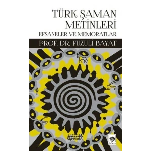 Türk Şaman Metinleri - Efsaneler ve Memoratlar