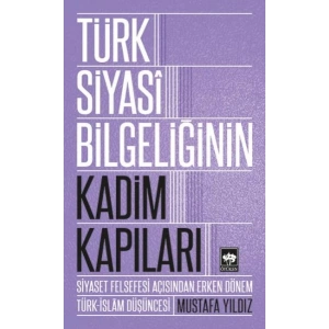 Türk Siyasi Bilgeliğinin Kadim Kapıları