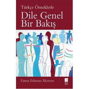 Türkçe Örneklerle Dile Genel Bir Bakış