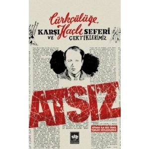 Türkçülüğe Karşı Haçlı Seferi ve Çektiklerimiz