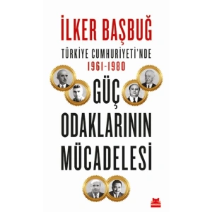 Türkiye Cumhuriyetinde 1961-1980 Güç Odaklarının Mücadelesi