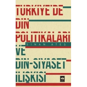 Türkiyede Din Politikaları ve Din-Siyaset İlişkisi